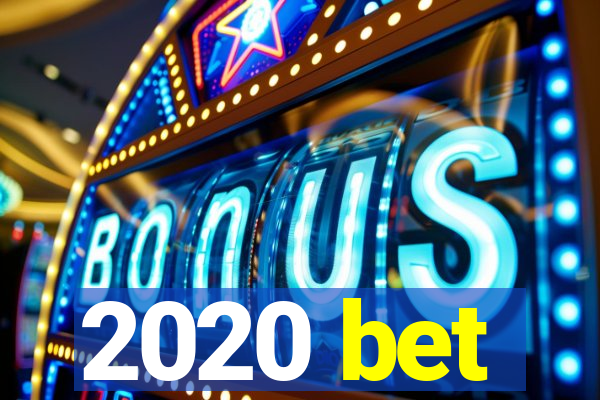 2020 bet